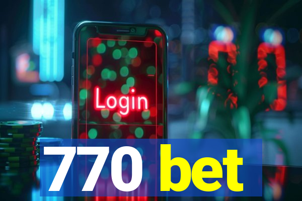 770 bet